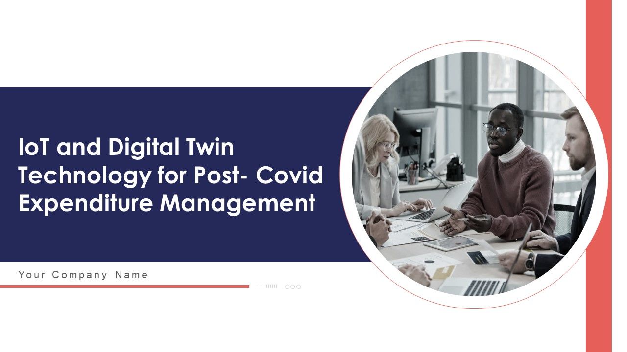 Iot_And_Digital_Twin_Technology_For_Post_Covid_Expenditure_Management_Ppt_PowerPoint_Presentation_Complete_Deck_With_Slides_Slide_1.jpg