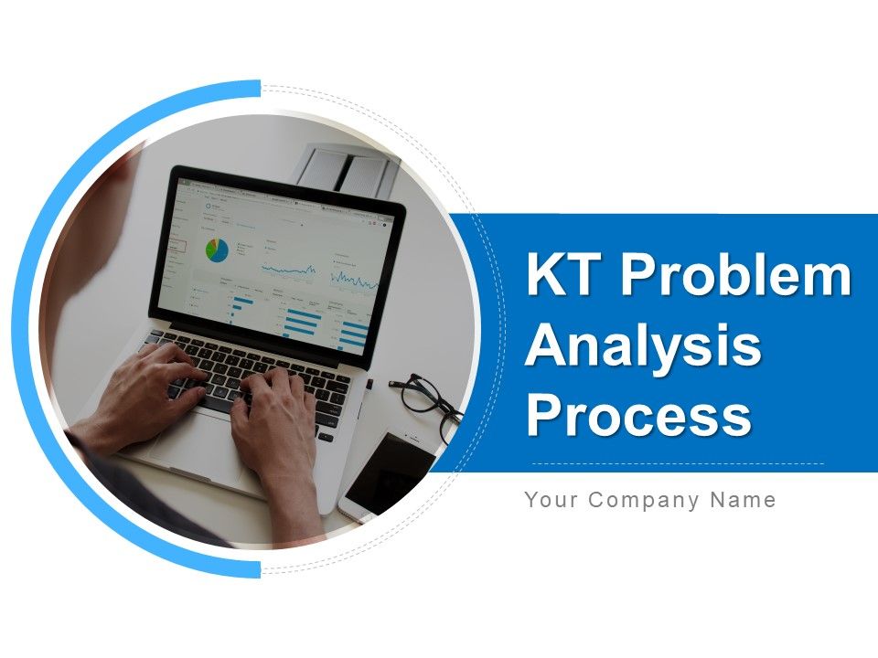 KT_Problem_Analysis_Process_Ppt_PowerPoint_Presentation_Complete_Deck_With_Slides_Slide_1.jpg