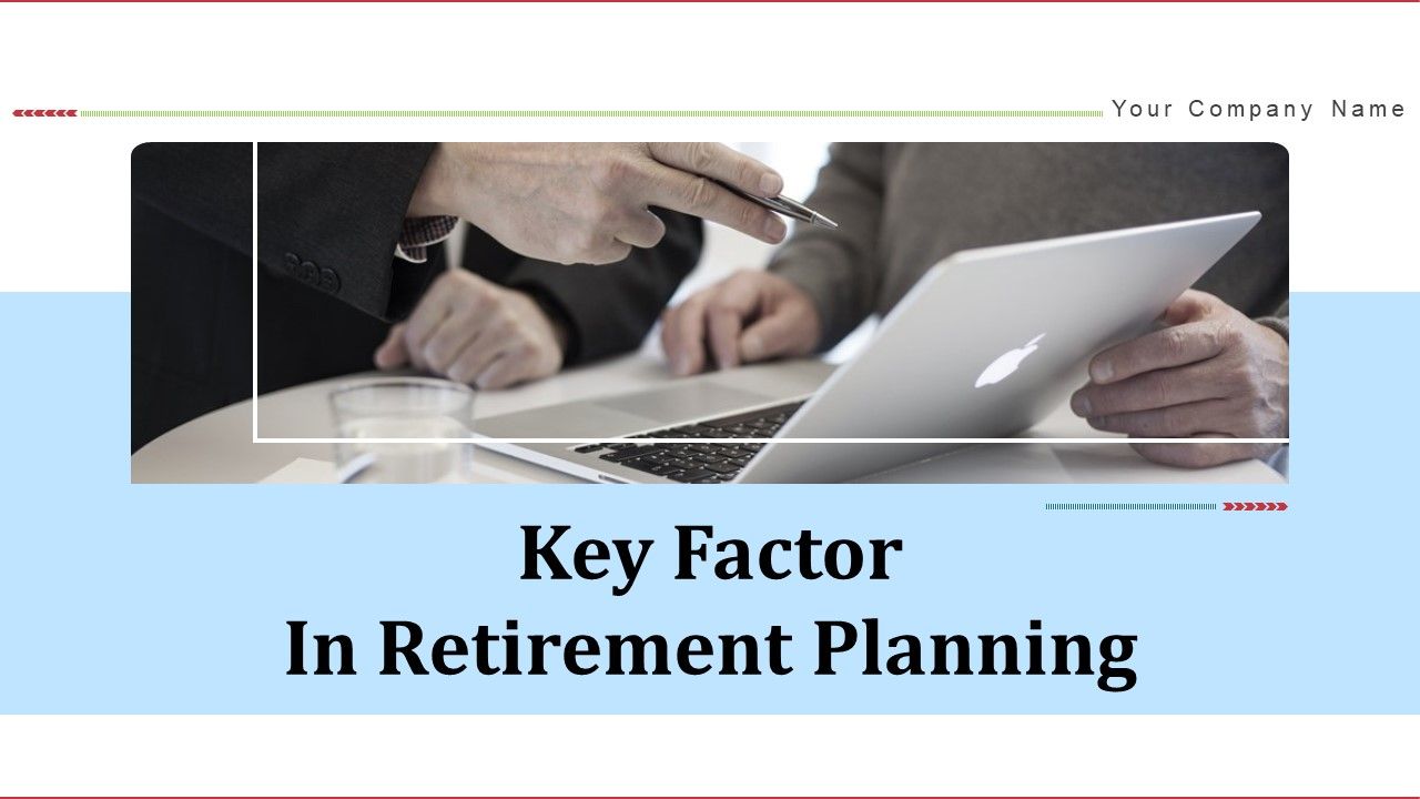 Key_Factor_In_Retirement_Planning_Ppt_PowerPoint_Presentation_Complete_Deck_With_Slides_Slide_1.jpg