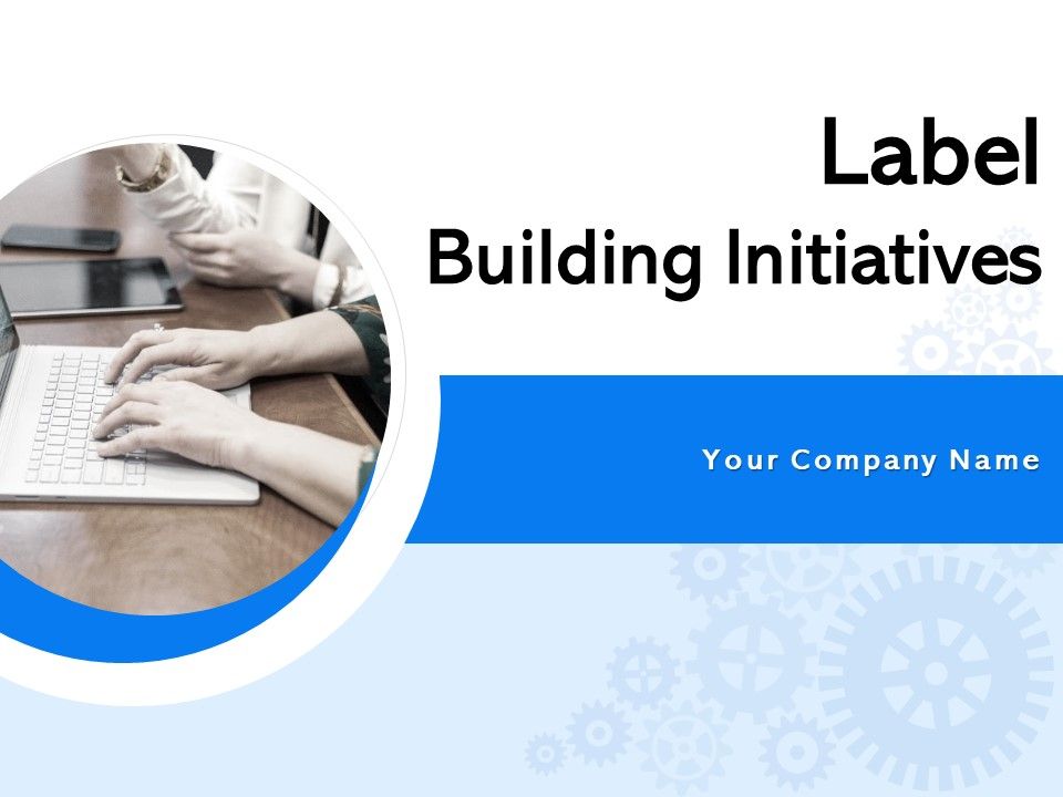 Label_Building_Initiatives_Ppt_Infographics_Deck_PDF_Slide_1.jpg