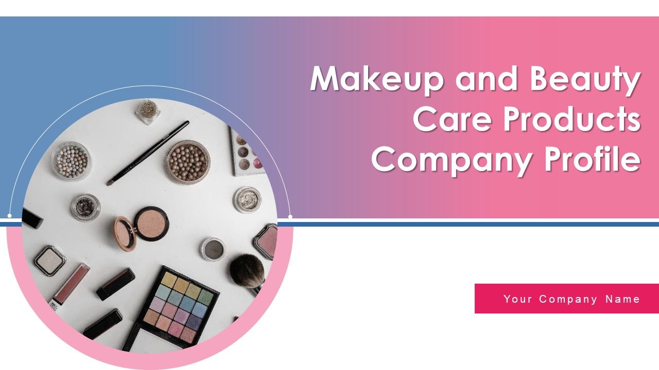 Makeup_And_Beauty_Care_Products_Company_Profile_Ppt_PowerPoint_Presentation_Complete_Deck_With_Slides_Slide_1.jpg