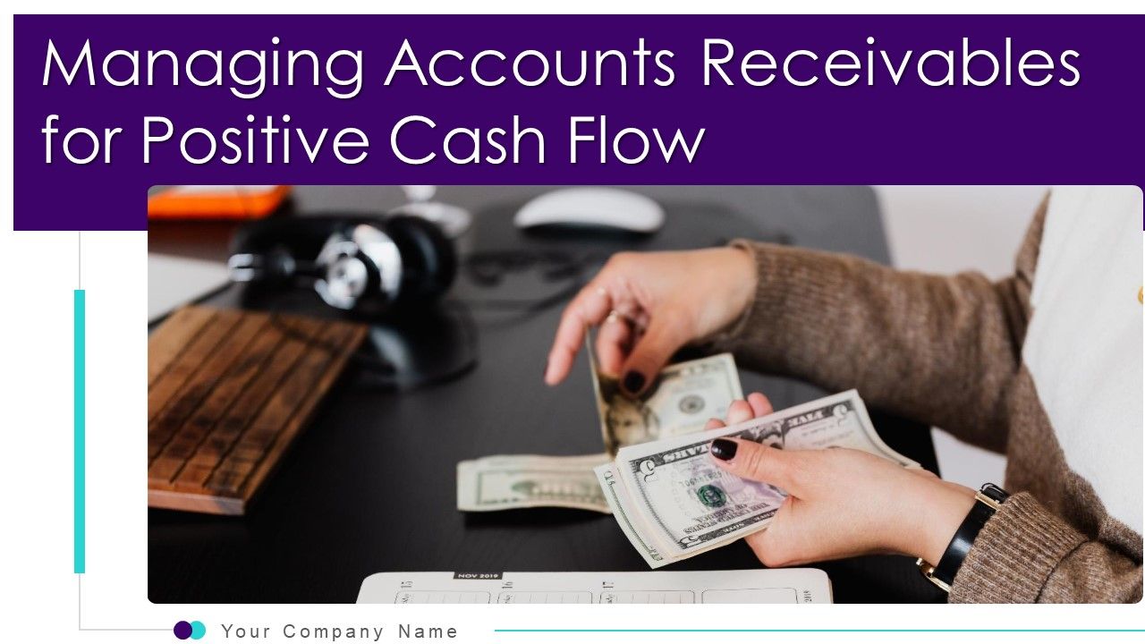 Managing_Accounts_Receivables_For_Positive_Cash_Flow_Ppt_PowerPoint_Presentation_Complete_Deck_With_Slides_Slide_1.jpg