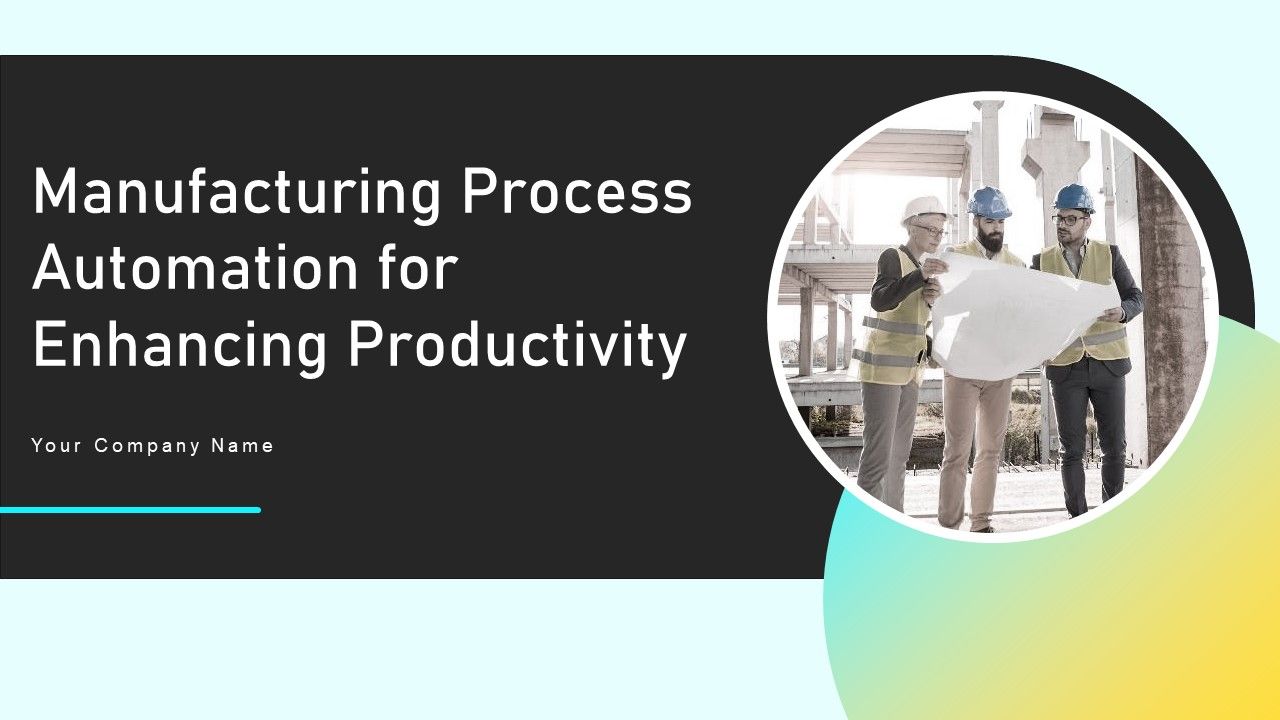Manufacturing_Process_Automation_For_Enhancing_Productivity_Ppt_PowerPoint_Presentation_Complete_With_Slides_Slide_1.jpg