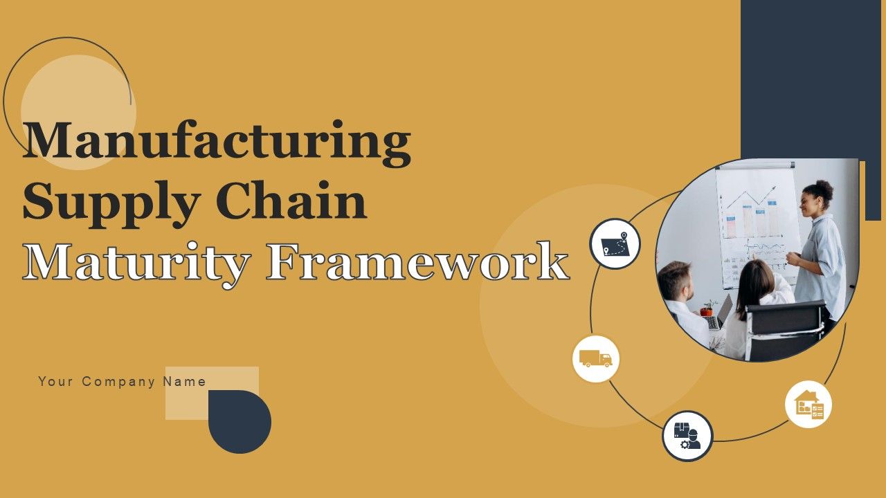 Manufacturing_Supply_Chain_Maturity_Framework_Ppt_PowerPoint_Presentation_Complete_Deck_With_Slides_Slide_1.jpg