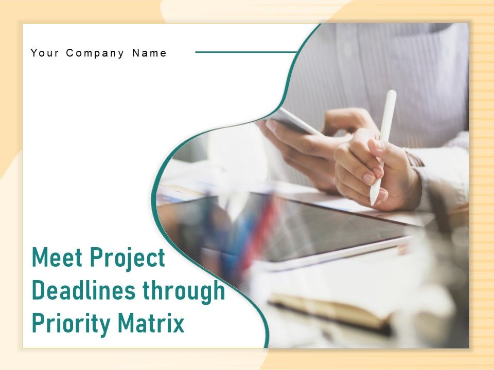 Meet_Project_Deadlines_Through_Priority_Matrix_Ppt_PowerPoint_Presentation_Complete_Deck_With_Slides_Slide_1.jpg