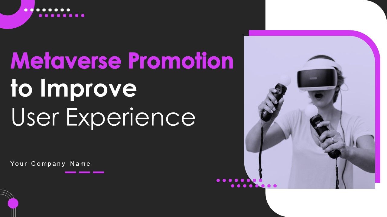 Metaverse_Promotion_To_Improve_User_Experience_Ppt_PowerPoint_Presentation_Complete_Deck_With_Slides_Slide_1.jpg
