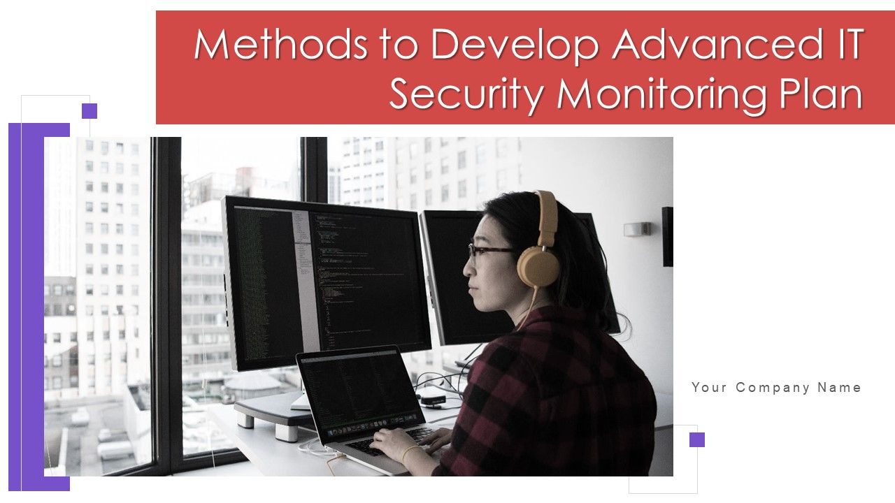 Methods_To_Develop_Advanced_IT_Security_Monitoring_Plan_Ppt_PowerPoint_Presentation_Complete_Deck_With_Slides_Slide_1.jpg