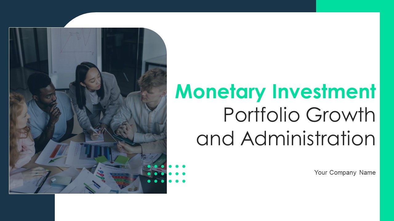 Monetary_Investment_Portfolio_Growth_And_Administration_Ppt_PowerPoint_Presentation_Complete_With_Slides_Slide_1.jpg