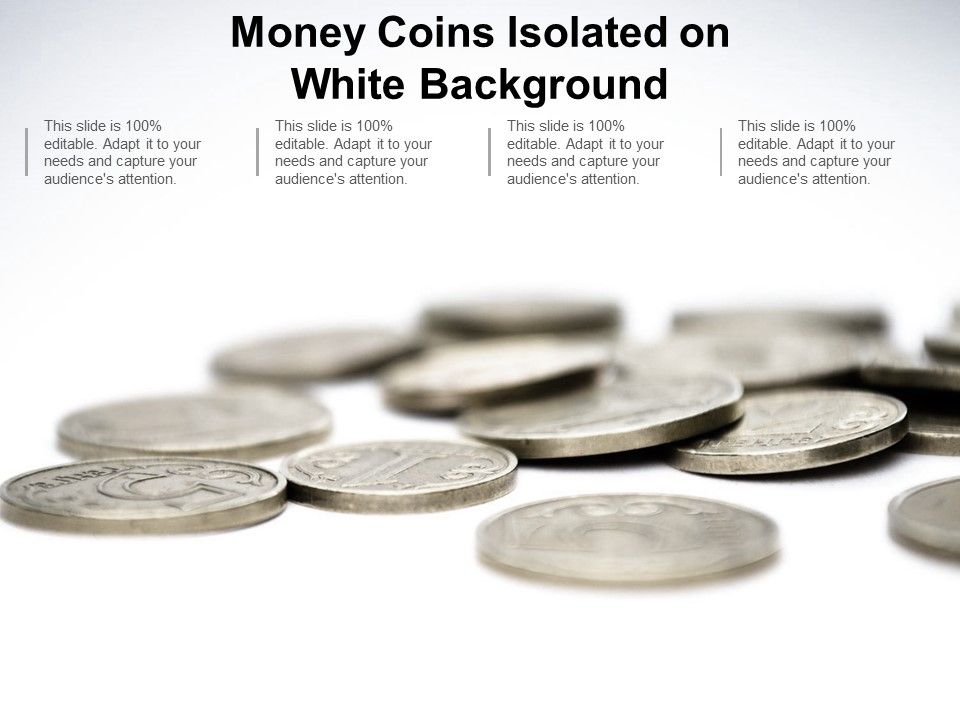 Money_Coins_Isolated_On_White_Background_Ppt_PowerPoint_Presentation_Summary_Gridlines_Slide_1.jpg
