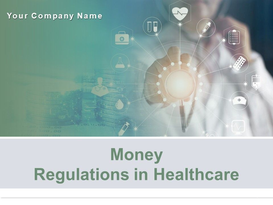 Money_Regulations_In_Healthcare_Ppt_PowerPoint_Presentation_Complete_Deck_With_Slides_Slide_1.jpg