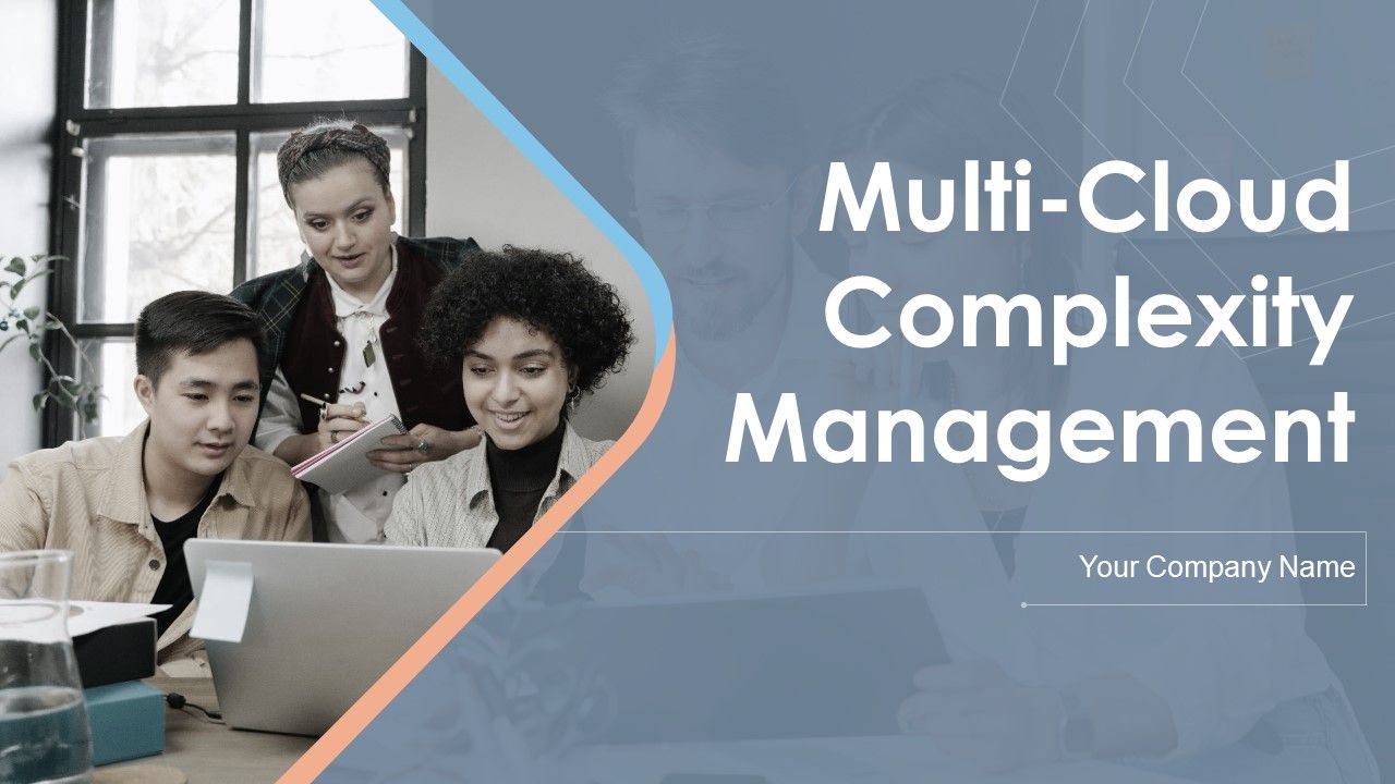 Multi_Cloud_Complexity_Management_Ppt_PowerPoint_Presentation_Complete_With_Slides_Slide_1.jpg