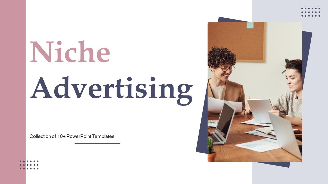 Niche_Advertising_Ppt_PowerPoint_Presentation_Complete_Deck_With_Slides_Slide_1.jpg