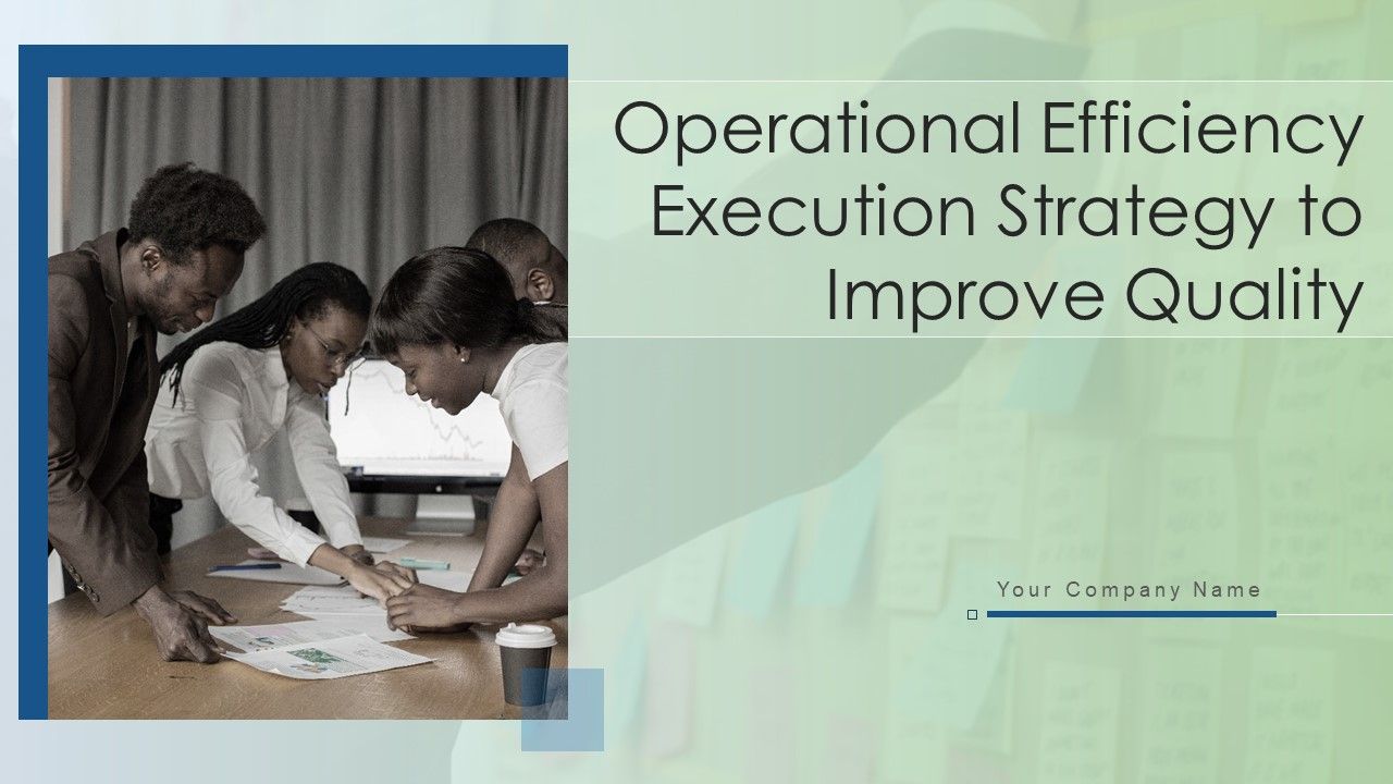 Operational_Efficiency_Execution_Strategy_To_Improve_Quality_Ppt_PowerPoint_Presentation_Complete_With_Slides_Slide_1.jpg