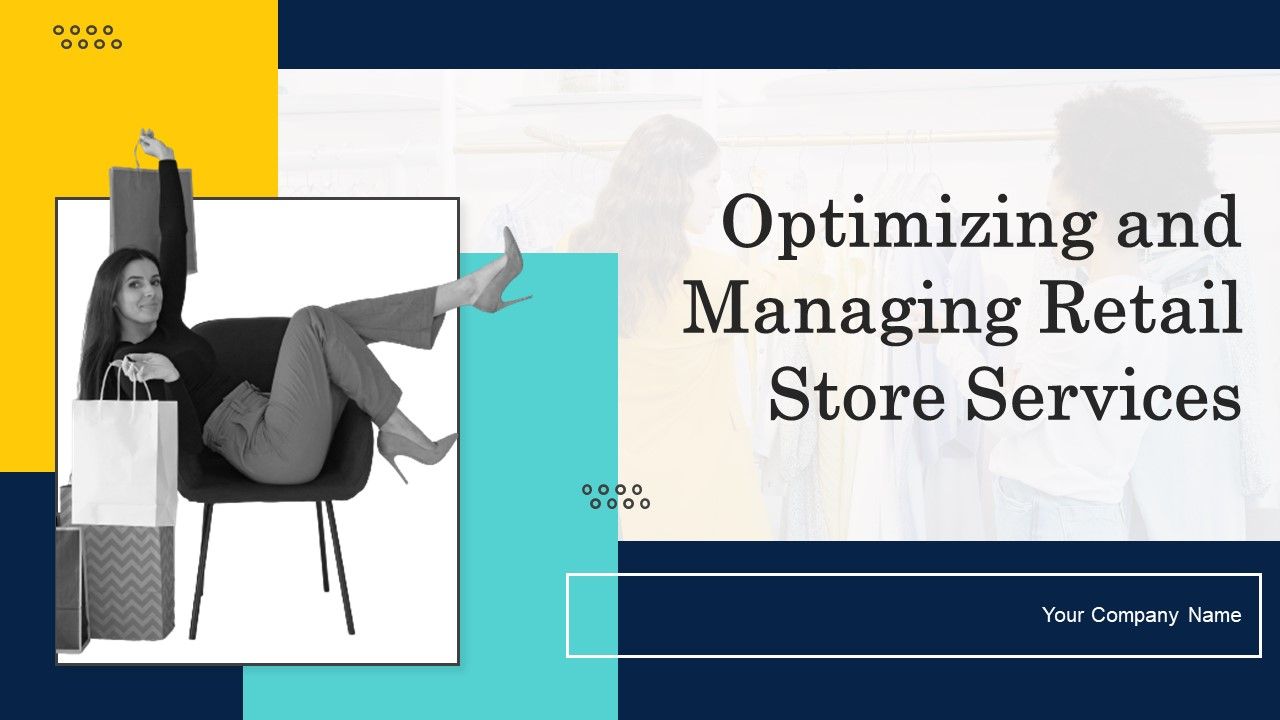 Optimizing_And_Managing_Retail_Store_Services_Ppt_PowerPoint_Presentation_Complete_Deck_With_Slides_Slide_1.jpg