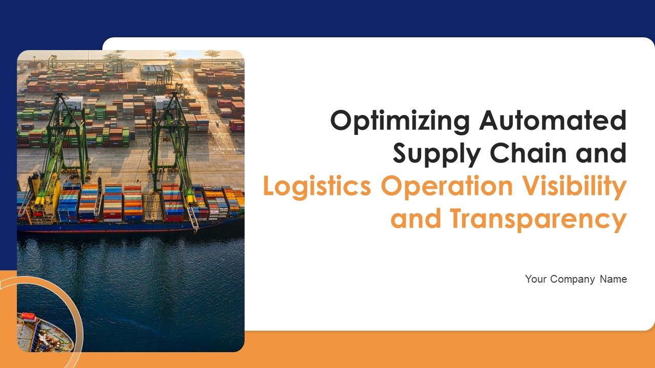 Optimizing_Automated_Supply_Chain_And_Logistics_Operations_Visibility_And_Transparency_Ppt_PowerPoint_Presentation_Complete_Deck_With_Slides_Slide_1.jpg