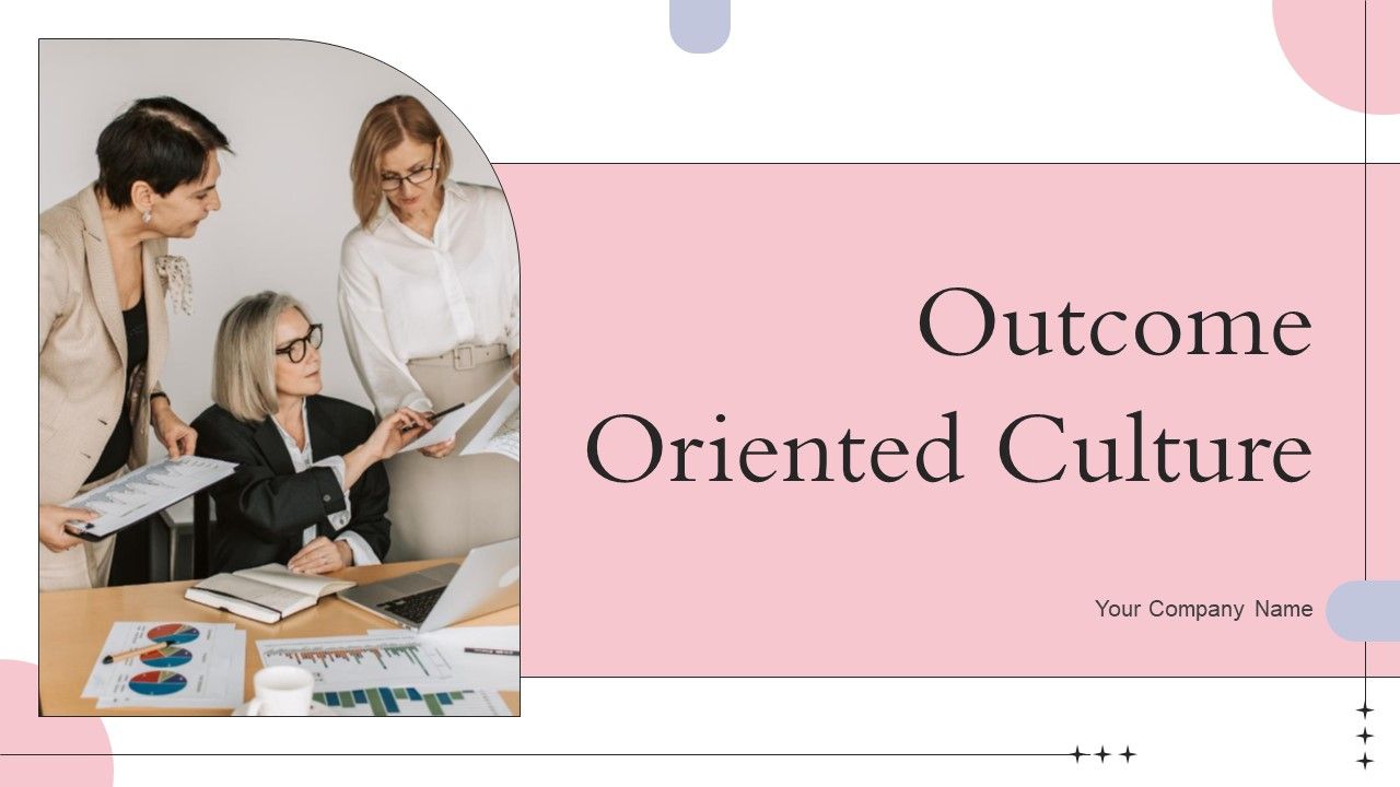 Outcome_Oriented_Culture_Ppt_PowerPoint_Presentation_Complete_Deck_With_Slides_Slide_1.jpg