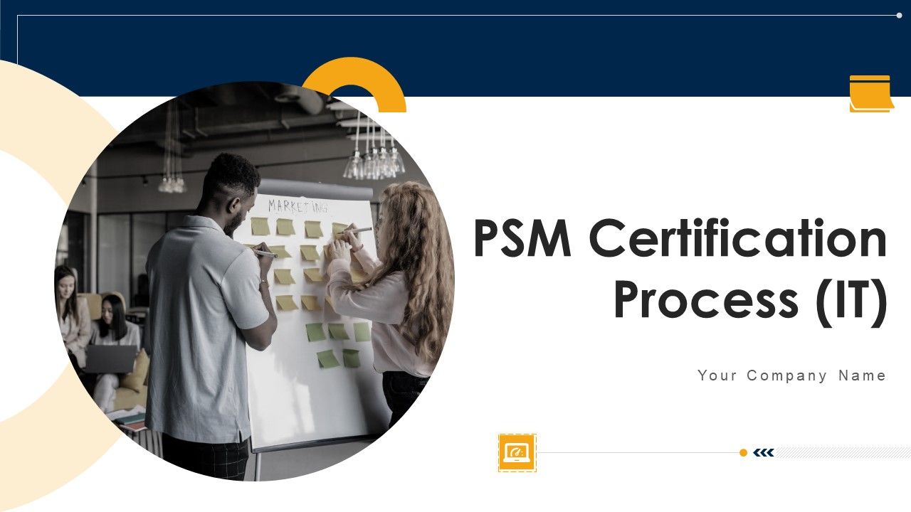 PSM_Certification_Process_IT_Ppt_PowerPoint_Presentation_Complete_Deck_With_Slides_Slide_1.jpg