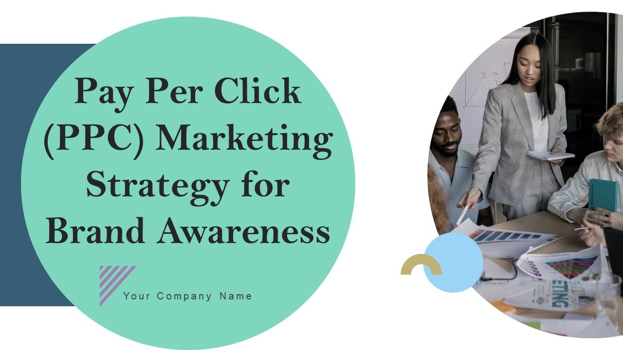 Pay_Per_Click_PPC_Marketing_Strategy_For_Brand_Awareness_Ppt_PowerPoint_Presentation_Complete_Deck_With_Slides_Slide_1.jpg