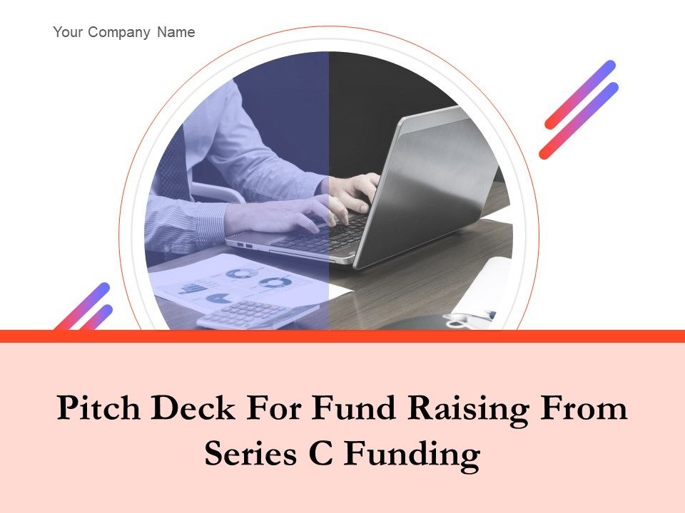 Pitch_Deck_For_Fund_Raising_From_Series_C_Funding_Ppt_PowerPoint_Presentation_Complete_Deck_With_Slides_Slide_1.jpg