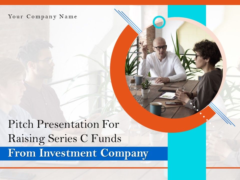 Pitch_Presentation_For_Raising_Series_C_Funds_From_Investment_Company_Ppt_PowerPoint_Presentation_Complete_Deck_With_Slides_Slide_1.jpg