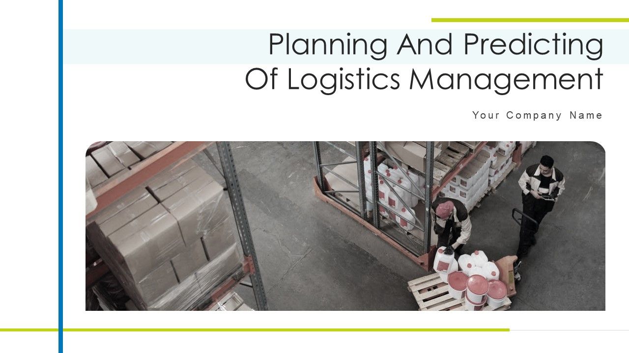 Planning_And_Predicting_Of_Logistics_Management_Ppt_PowerPoint_Presentation_Complete_Deck_With_Slides_Slide_1.jpg