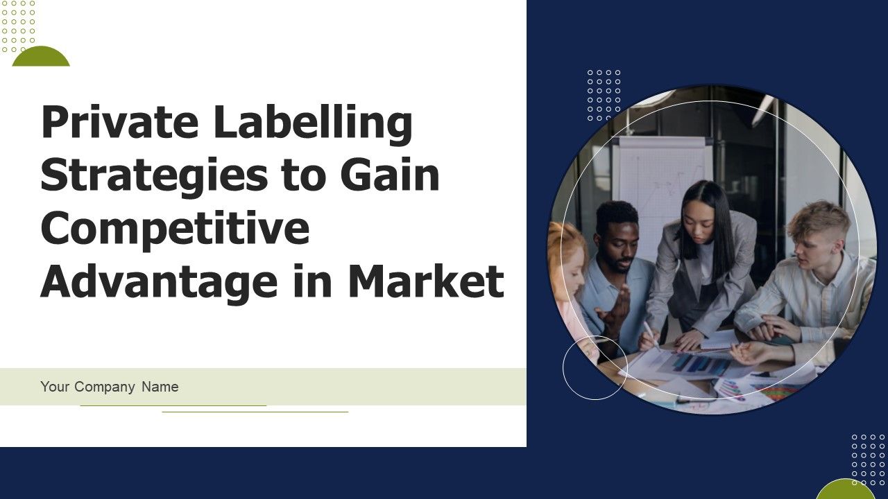 Private_Labelling_Strategies_To_Gain_Competitive_Advantage_In_Market_Ppt_PowerPoint_Presentation_Complete_Deck_With_Slides_Slide_1.jpg