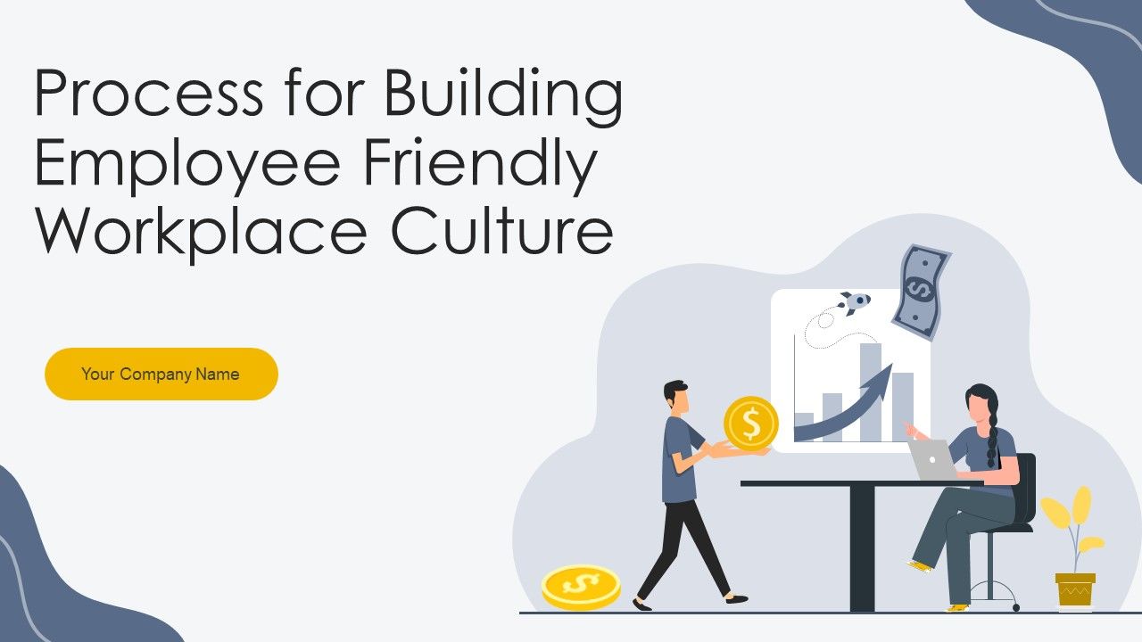 Process_For_Building_Employee_Friendly_Workplace_Culture_Ppt_PowerPoint_Presentation_Complete_Deck_With_Slides_Slide_1.jpg