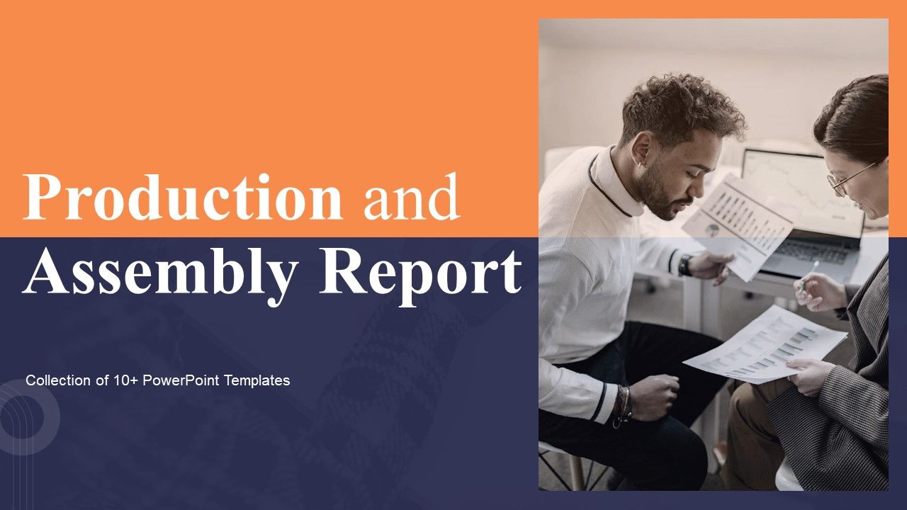 Production_And_Assembly_Report_Ppt_PowerPoint_Presentation_Complete_Deck_With_Slides_Slide_1.jpg