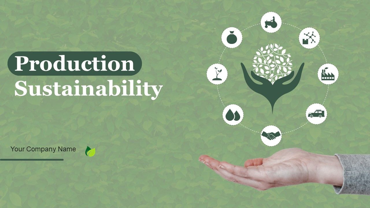 Production_Sustainability_Ppt_PowerPoint_Presentation_Complete_Deck_With_Slides_Slide_1.jpg