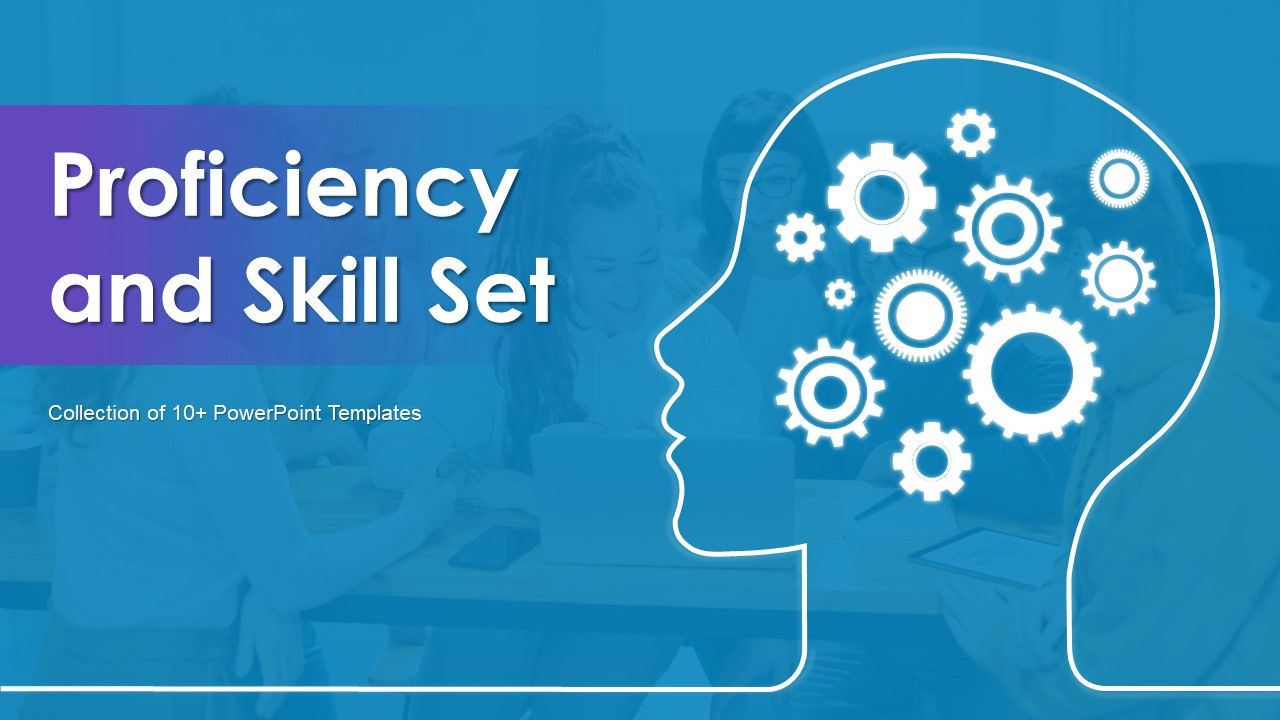 Proficiency_And_Skill_Set_Ppt_PowerPoint_Presentation_Complete_Deck_With_Slides_Slide_1.jpg