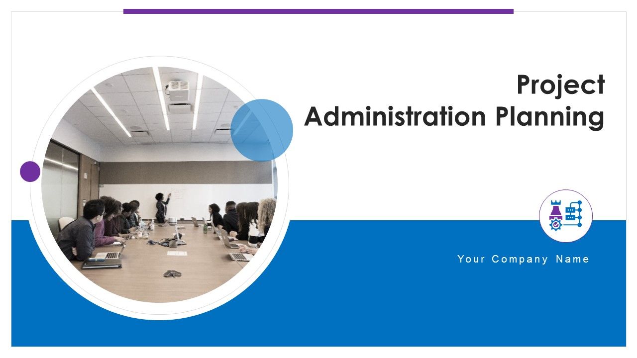 Project_Administration_Planning_Ppt_PowerPoint_Presentation_Complete_Deck_With_Slides_Slide_1.jpg