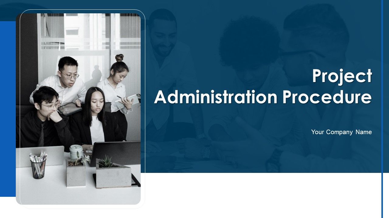 Project_Administration_Procedure_Ppt_PowerPoint_Presentation_Complete_Deck_With_Slides_Slide_1.jpg