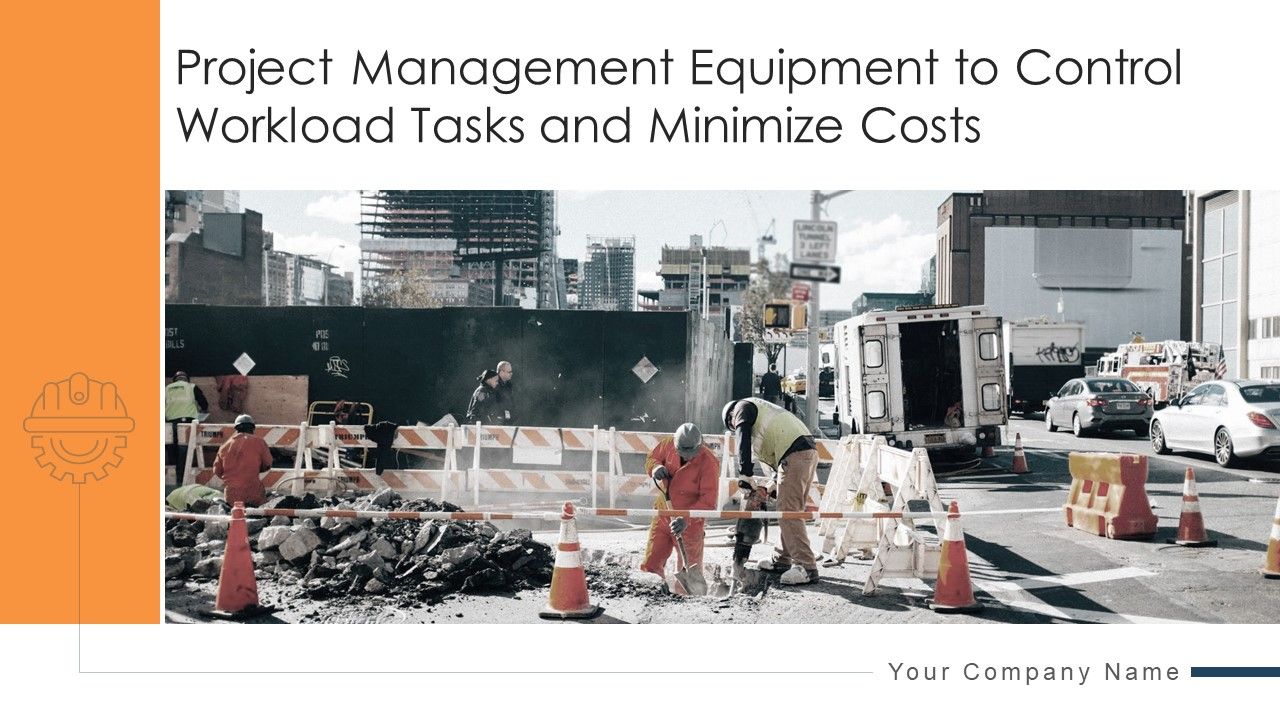 Project_Management_Equipment_To_Control_Workload_Tasks_And_Minimize_Costs_Ppt_PowerPoint_Presentation_Complete_Deck_With_Slides_Slide_1.jpg