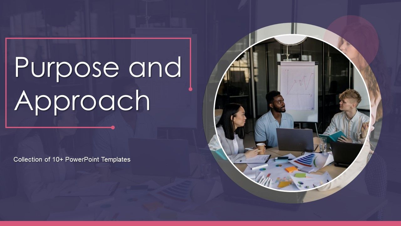 Purpose_And_Approach_Ppt_PowerPoint_Presentation_Complete_Deck_With_Slides_Slide_1.jpg