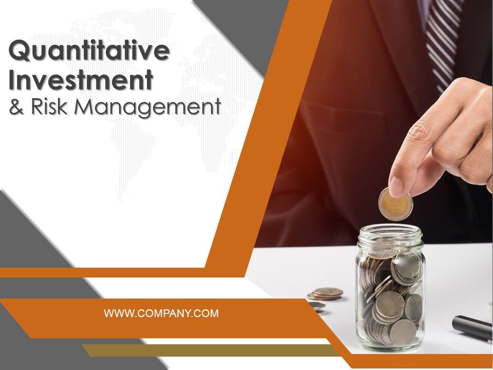 Quantitative_Investment_And_Risk_Management_Ppt_PowerPoint_Presentation_Complete_Deck_With_Slides_Slide_1.jpg