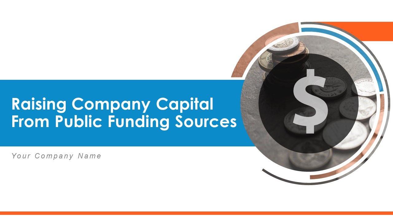 Raising_Company_Capital_From_Public_Funding_Sources_Ppt_PowerPoint_Presentation_Complete_Deck_With_Slides_Slide_1.jpg