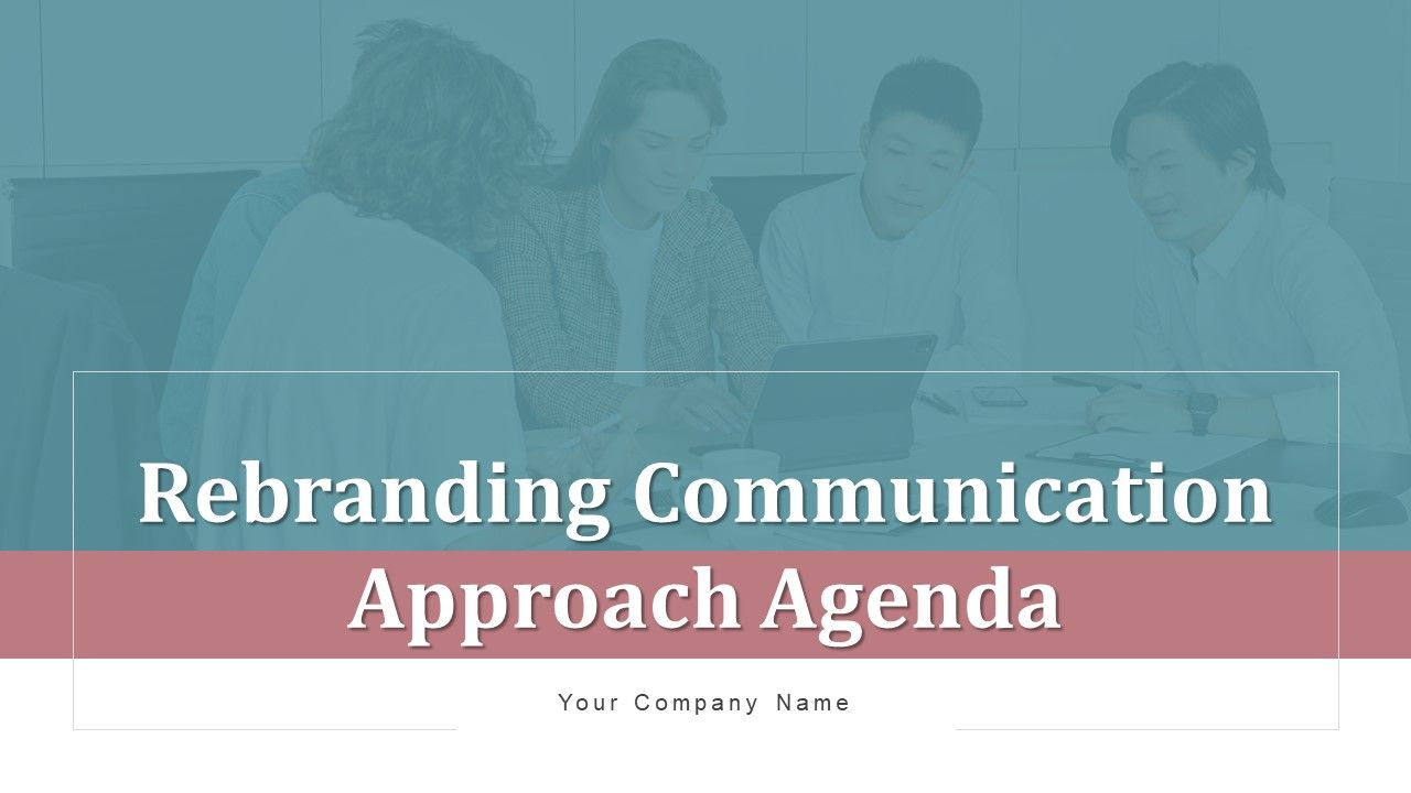 Rebranding_Communication_Approach_Agenda_Ppt_PowerPoint_Presentation_Complete_With_Slides_Slide_1.jpg