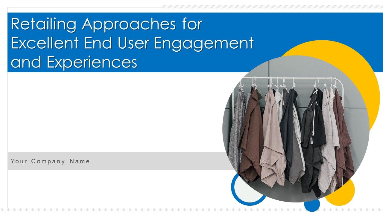 Retailing_Approaches_For_Excellent_End_User_Engagement_And_Experiences_Ppt_PowerPoint_Presentation_Complete_Deck_With_Slides_Slide_1.jpg