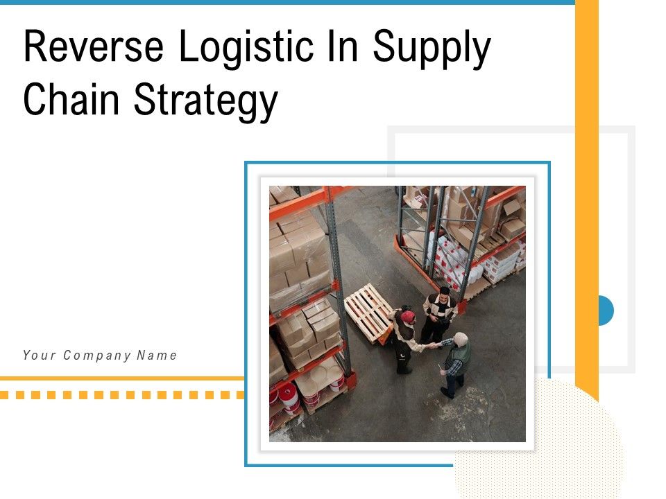 Reverse_Logistic_In_Supply_Chain_Strategy_Ppt_PowerPoint_Presentation_Complete_Deck_With_Slides_Slide_1.jpg