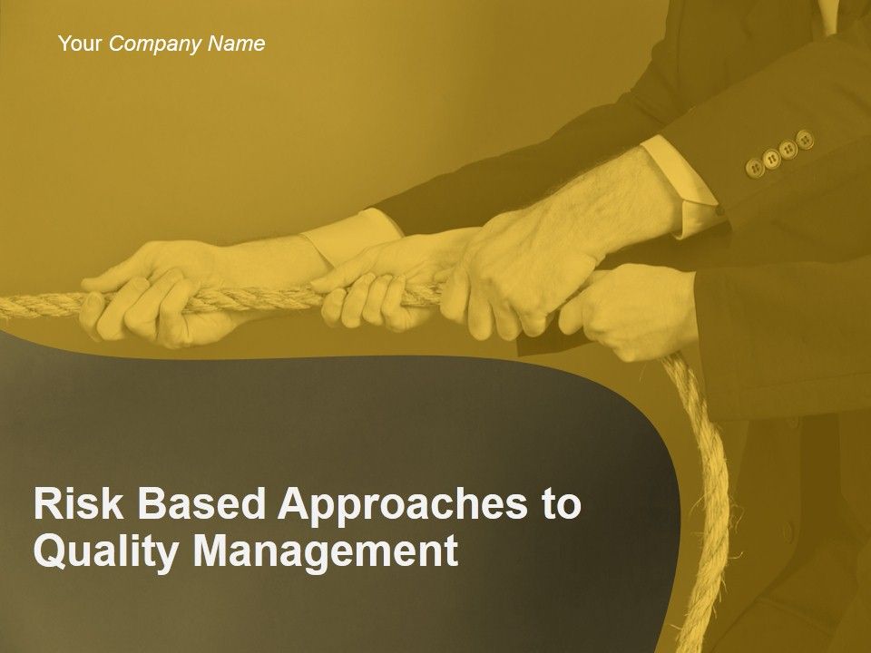 Risk_Based_Approaches_To_Quality_Management_Ppt_PowerPoint_Presentation_Complete_Deck_With_Slides_Slide_1.jpg