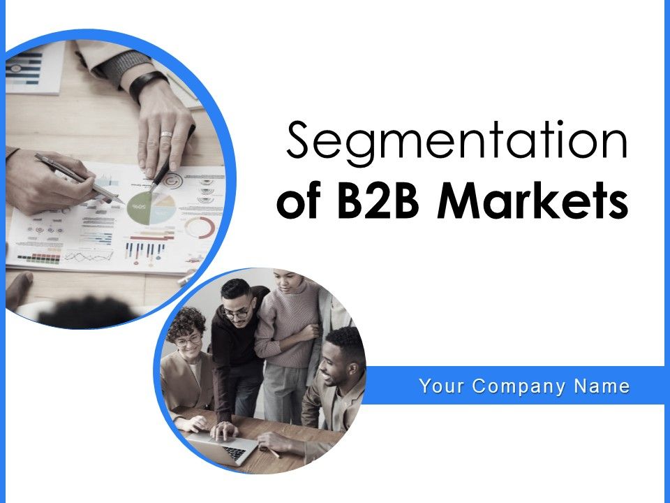 Segmentation_Of_B2B_Markets_Ppt_PowerPoint_Presentation_Complete_Deck_With_Slides_Slide_1.jpg