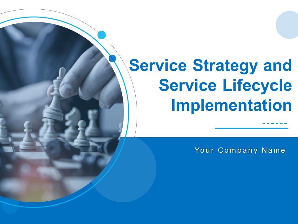 Service_Strategy_And_Service_Lifecycle_Implementation_Ppt_PowerPoint_Presentation_Complete_Deck_With_Slides_Slide_1.jpg