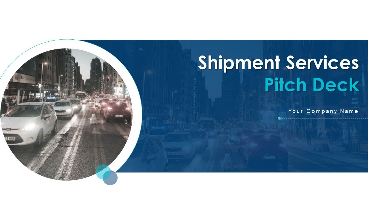 Shipment_Services_Pitch_Deck_Ppt_PowerPoint_Presentation_Complete_Deck_With_Slides_Slide_1.jpg