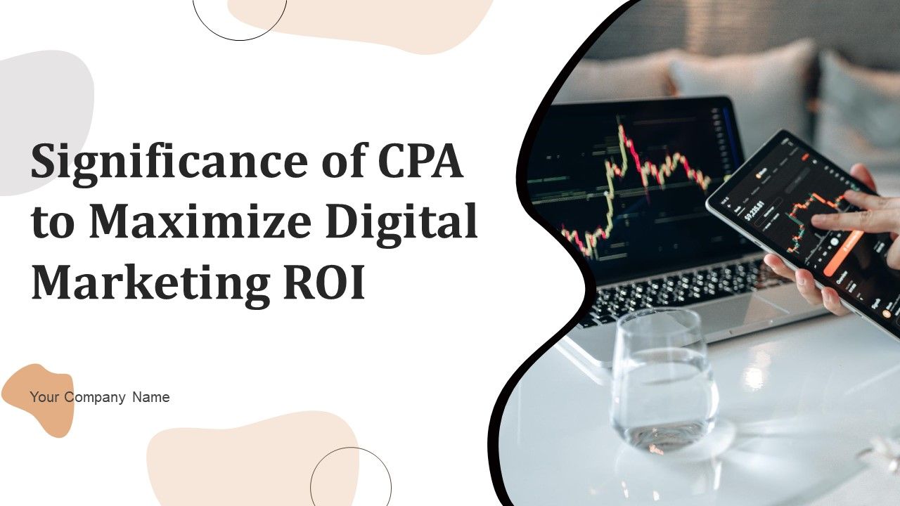 Significance_Of_CPA_To_Maximize_Digital_Marketing_ROI_Ppt_PowerPoint_Presentation_Complete_Deck_With_Slides_Slide_1.jpg
