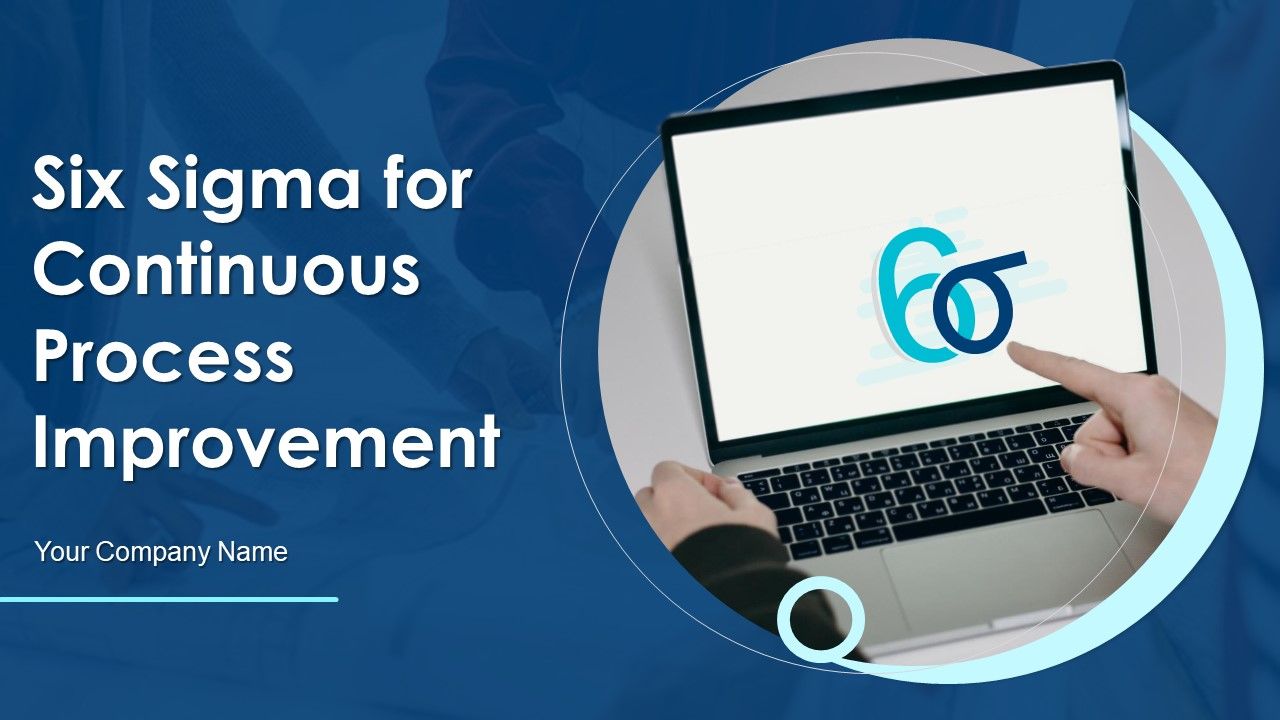 Six_Sigma_For_Continuous_Process_Improvement_PowerPoint_Template_Ppt_PowerPoint_Presentation_Complete_Deck_With_Slides_Slide_1.jpg