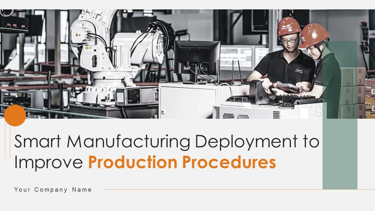 Smart_Manufacturing_Deployment_To_Improve_Production_Procedures_Ppt_PowerPoint_Presentation_Complete_Deck_With_Slides_Slide_1.jpg