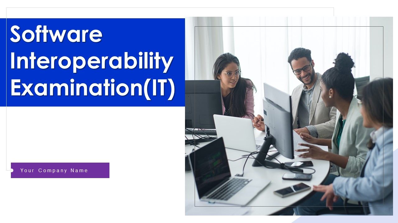 Software_Interoperability_Examination_IT_Ppt_PowerPoint_Presentation_Complete_With_Slides_Slide_1.jpg