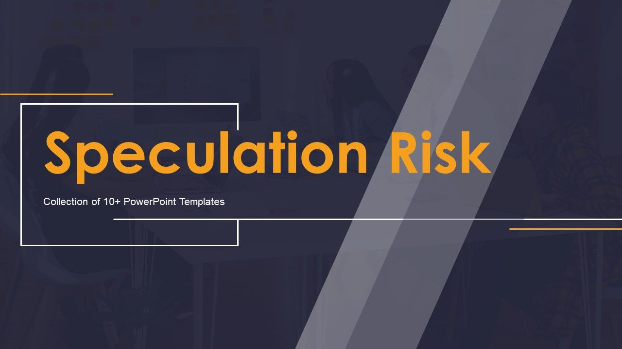 Speculation_Risk_Ppt_PowerPoint_Presentation_Complete_Deck_With_Slides_Slide_1.jpg