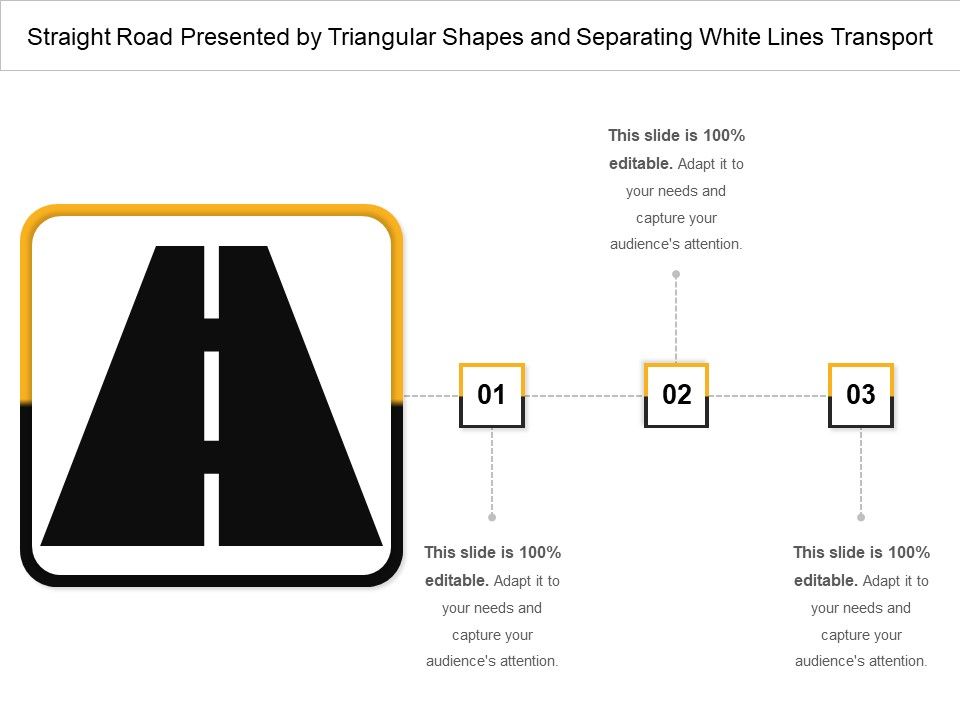 Straight_Road_Presented_By_Triangular_Shapes_And_Separating_White_Lines_Transport_Ppt_PowerPoint_Presentation_Gallery_Master_Slide_PDF_Slide_1.jpg