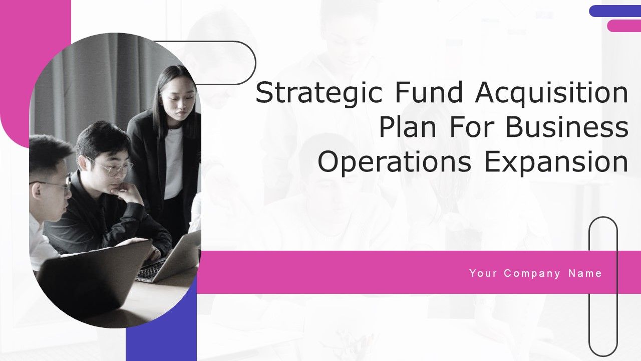 Strategic_Fund_Acquisition_Plan_For_Business_Opertions_Expansion_Ppt_PowerPoint_Presentation_Complete_Deck_With_Slides_Slide_1.jpg